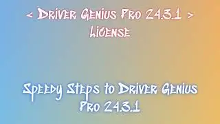 Setup Driver Genius Pro 24.3.1 on Your PC for 2024