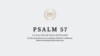 A Reading of Psalm 57  in the LSB by Rocky Seto