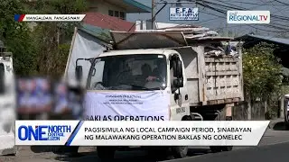 One North Central Luzon: Pagsisimula ng local campaign period, sinabayan ng operation baklas