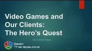 Video Games and Our Clients: The Hero's Quest