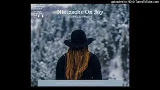 Nietzsche on Joy: N.B. Requires Anguish