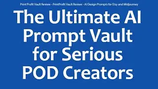 Print Profit Vault Review - PrintProfit Vault Review - AI Design Prompts for Etsy and Midjourney