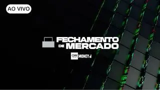 AO VIVO: FECHAMENTO DE MERCADO - 24/08/2026 | CNN MONEY
