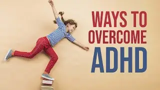 How To Overcome ADHD Without Medication in 2021? | The Ultimate Solution You Were Searching For