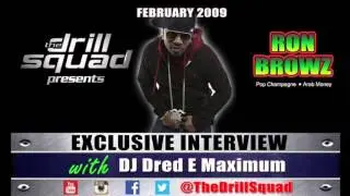 Ron Browz (2009) Interview with DJ Dred E Maximum of The Drill Squad
