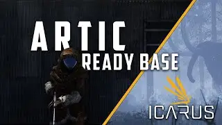 Советы по использованию базы Icarus ARTIC, которые помогут вам выжить, и ОБЯЗАТЕЛЬНЫЕ вещи