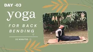 🚨25 MINUTES FOR BACK BENDING || DAY -03 of journey  to improve your flexibility 🧘✨