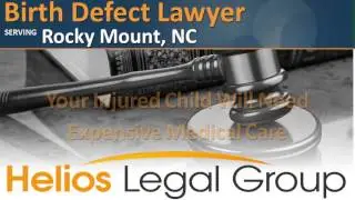 Rocky Mount Birth Defect Lawyer & Attorney - North Carolina