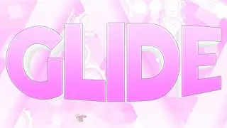 [EXTREME DEMON ALPHABET #7] GLIDE - BY Chron44 COMPLETE