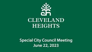 Cleveland Heights Special City Council Meeting June 22, 2023