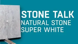 Stone Talk Episode - Super White Honed