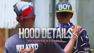 Hood details - Kd rapper x Crazy D (official Music video)