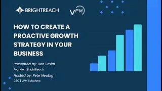 6/17/2025 Webinar:  How to Create A Proactive Growth Strategy in Your Business