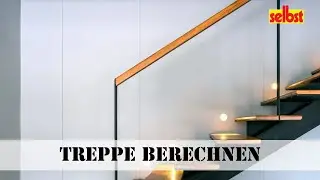 Treppe berechnen: Das gilt es zu beachten