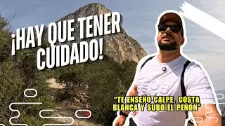 As&iacute; es Calpe y la Costa Blanca | Cuidado al subir el Pe&ntilde;&oacute;n de Ifach! 😱