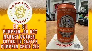 A Pumpkin in Color…But What About Flavor? , on The Ales & Tales Ep. 91