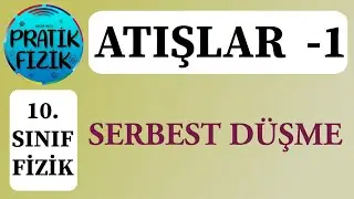 💥10.SINIF FİZİK 💥/ SERBEST  DÜŞME  -1  / KONU ANLATIMI VE SORU ÇÖZÜMLERİ 