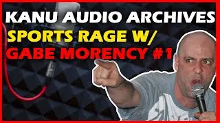 KANU AUDIO ARCHIVES - Sports Rage w/ Gabe Morency #1