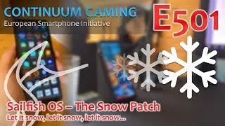 Continuum Gaming E501: Sailfish OS &ndash; The Snow Patch