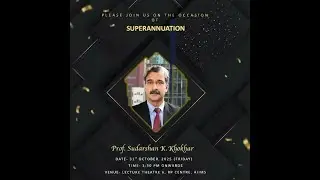 PLEASE JOIN US ON THE OCCASION OF SUPERANNUATION ( Prof. Sudarshan K. Khokhar )