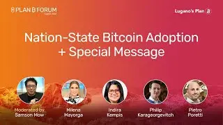 Nation-State Bitcoin Adoption | Plan ₿ Forum 2022 | Lugano