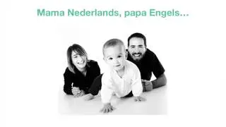 Een uitleg over tweetalig opvoeden.