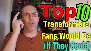 GotBot Counts Down: The Top 10 Transformers Characters that Fans Would Be (If They Could)