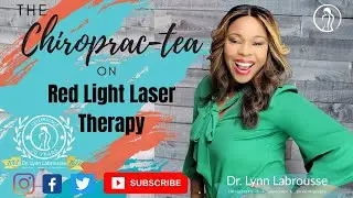 Here's the Chiroprac - Tea on Red Light Laser Therapy!