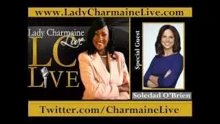 Soledad O'Brien on Lady Charmaine Live