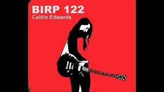 BIRP TV #6 / Caitlin Edwards Show & Tell