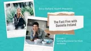 Fast Five: Setting Boundaries for YOUR Wellbeing with Danielle Ireland