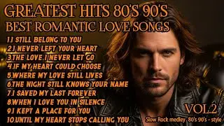 🎸 Best Romantic Love Songs 💖 | Love Songs of the 80s,and 90's | Slow Rock Pinoy style,Playlist Vol.2