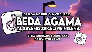 DJ BEDA AGAMA TA SAYANG SEKALI PA NGANA TIKTOK SONG MENGKANE VIRAL STYLE KONDANG MASUK AKAL 2025