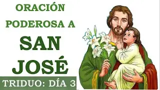 ORACI&Oacute;N PODEROSA A SAN JOS&Eacute; | TU TRISTEZA SE CONVERTIR&Aacute; EN GOZO | TRIDUO - D&Iacute;A 3