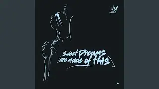Sweet Dreams (Are Made Of This)