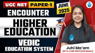 UGC NET Paper 1 Higher Education | Vedic Education System by Juhi Mam | UGC NET 2025 JRFAdda
