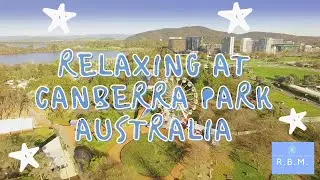 Relaxing with #Music: Canberra Park - Australia