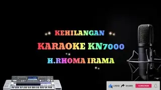 Kehilangan - Karaoke Kn7000 ( H.Rhoma Irama ) 