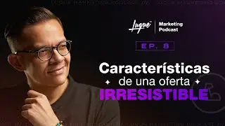Cuales son las CARACTERISTICAS de una oferta IRRESISTIBLE Ep - 08