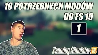 10 POTRZEBNYCH MODÓW DO FS 19 👉 MUSISZ JE MIEĆ