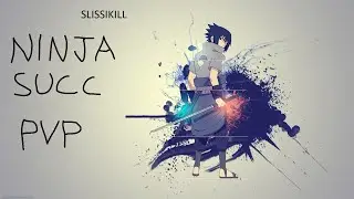 SLISSIKILL NINJA SUCCESSION PVP