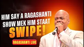 RAGASHANTI LIVE - THURSDAY, AUGUST 28, 2025 - HIM SAY A RAGASHANTI SHOW MEK HIM STAAT SWIPE!