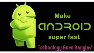 How To Speed Up Android Phone For Better Performance! 2018 ।।