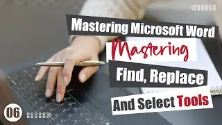 Mastering Find, Replace, and Select Tools In Microsoft Word - Word Up! Episode 6