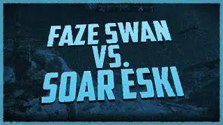 FaZe Swan: Private Match Wars #6 vs. SoaR Eski
