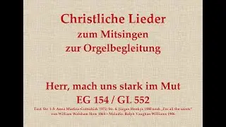 Herr, mach uns stark im Mut EG 154 / GL 552 Christliches Lied zum Mitsingen mit Orgelbegleitung