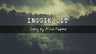 Inggik Lit - Atan Kepno (lagu daerah Yalimo)
