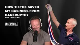 How Tiktok saved my business from bankruptcy | David King | Unstoppable EP137
