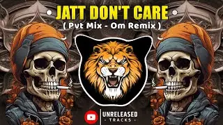 Jatt Don't Care - Power Bass - Om Remix | Unrelesed Track | Insta Viral | Full Bass Dj Song | PvtMix