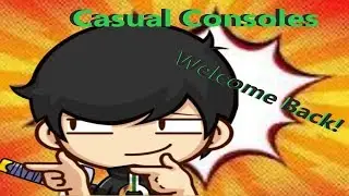 Casual Consoles: WELCOME BACK!